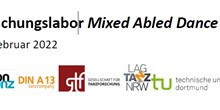 Forschungslabor Mixed Abled Dance 22. 12. Februar 2022. Logos: Aktion Tanz, DIN A13 tanzcompany, Gesell­schaft für Tanzforschung gtf, Landesarbeitsgemeinschaft Tanz NRW, Technische Universität Dortmund